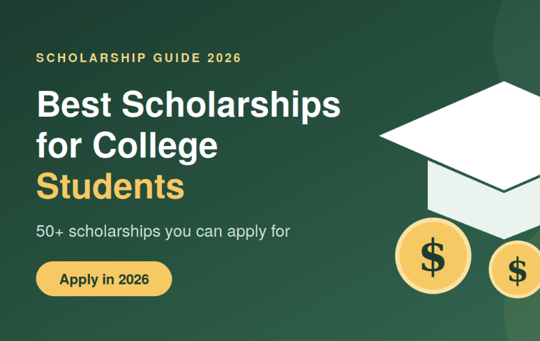 Best Scholarships for College Students in 2026: 50+ Scholarships You Can Apply For